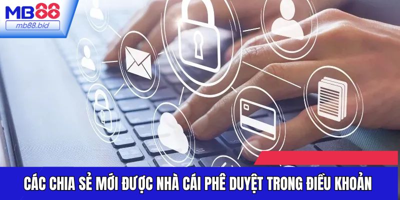 Các chia sẻ mới được nhà cái phê duyệt trong điều khoản