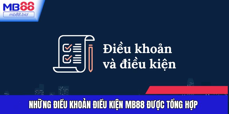 Những điều khoản điều kiện MB88 được tổng hợp