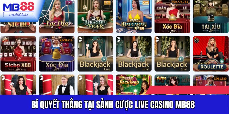 Áp dụng bí quyết thắng khi chơi Live Casino để tối ưu lợi nhuận