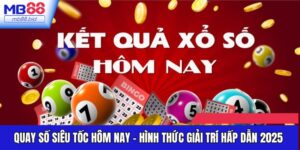 Quay Số Siêu Tốc Hôm Nay - Hình Thức Giải Trí Hấp Dẫn 2025