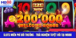 Slots Miễn Phí Đổi Thưởng - Trải Nghiệm Tuyệt Vời Tại MB88