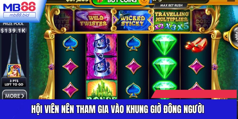 Hội viên nên tham gia vào khung giờ đông người