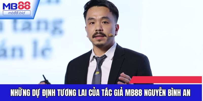 Dự định trong tương lai của tác giả MB88