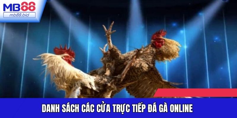 Danh sách các cửa trực tiếp đá gà online 